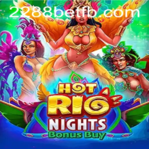 Exploring the Excitement of HotRioNightsBonusBuy with 2288bet