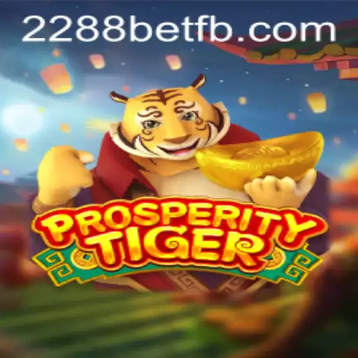 Unveiling ProsperityTiger: A Thrilling Adventure with 2288bet